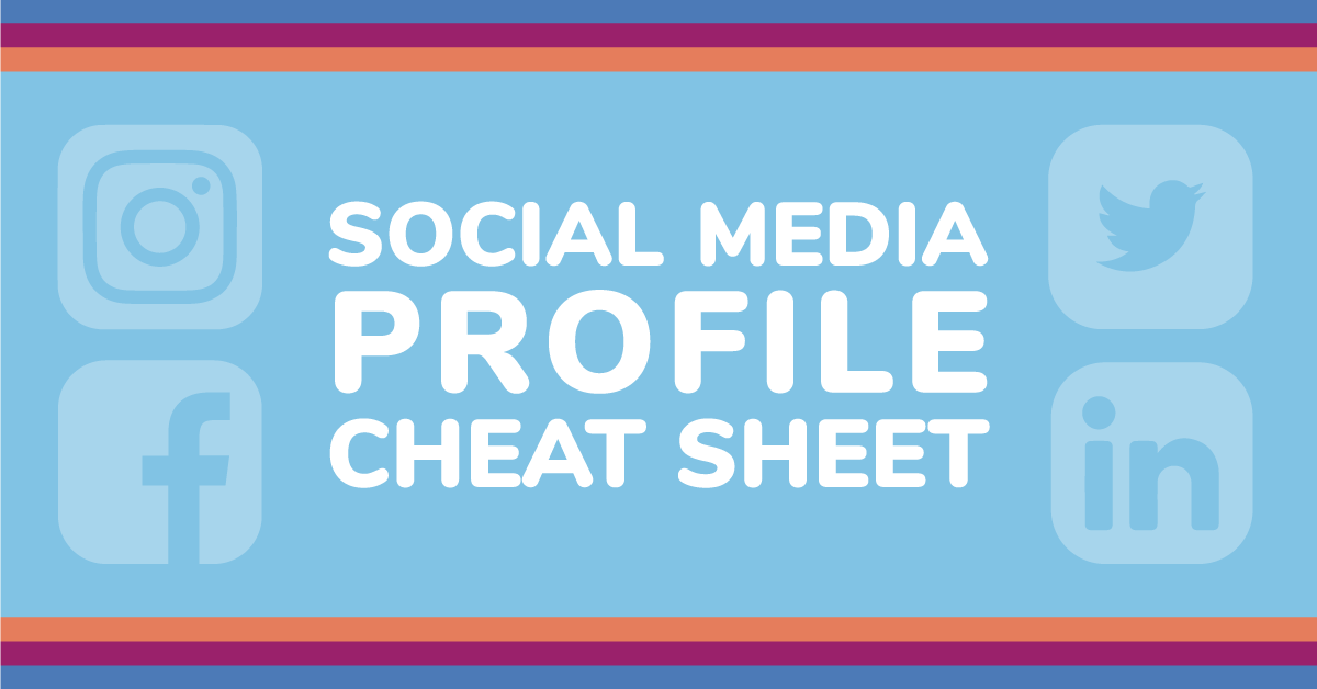 Social Media Profile Cheat Sheet