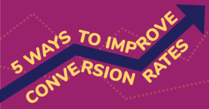 5 ways to improve conversion rates