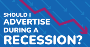 Should I advertise during a recession?