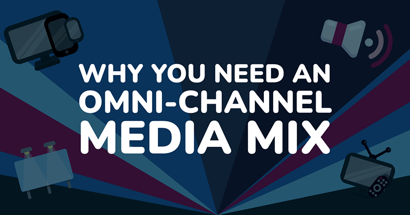 Infographic: Why you need an omni-channel media mix