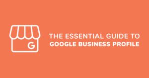 the essential guide to Google Business Profile