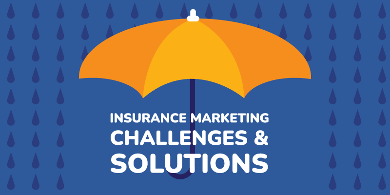 Top 4 Insurance Marketing Challenges & Solutions