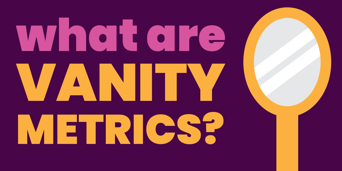 What are vanity metrics?